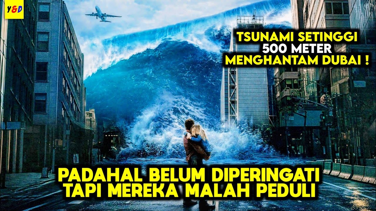 Mega Tsunami Setinggi 500 Meter Menghantam Kota Dubai - ALUR CERITA FILM
