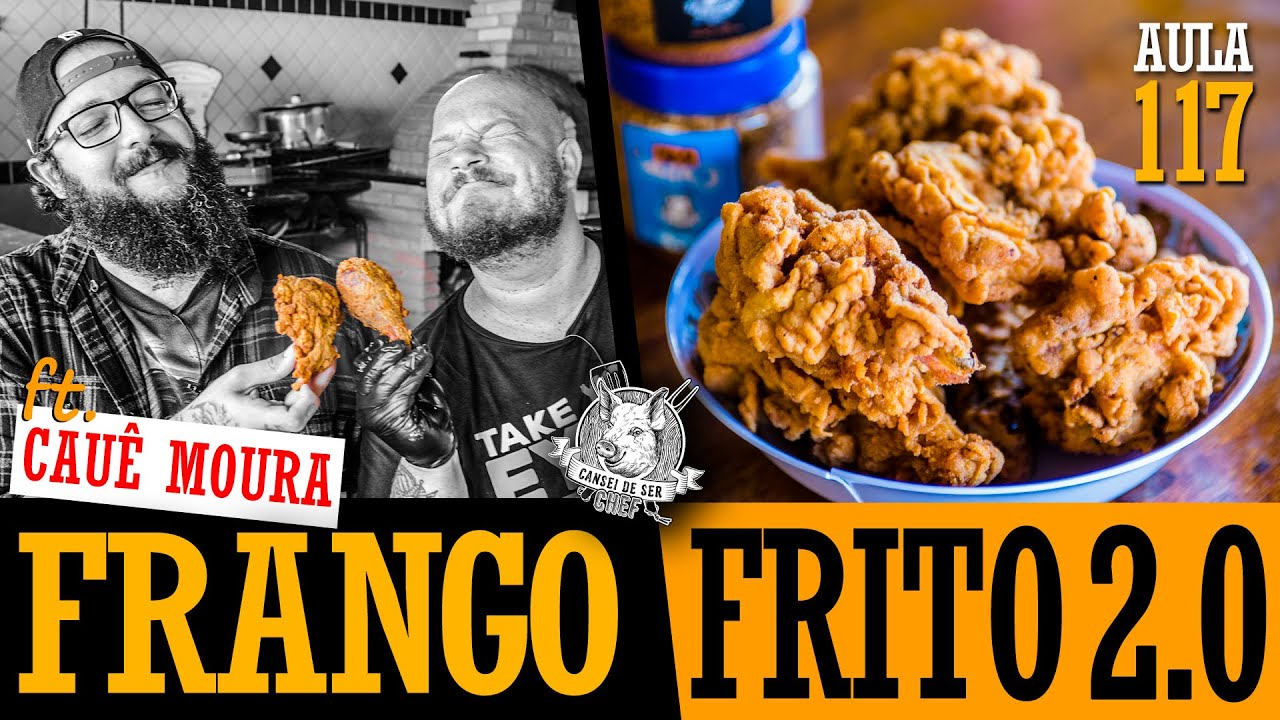 Aula 117 - Frango Frito Profissional feat. Cauê Moura (Segredos do mercado) / Cansei de Ser Chef