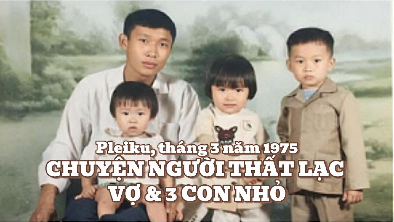 Pleiku, tháng 3 năm1975: Chuyện người thất lạc vợ & 3 con nhỏ #tuepleiku #vietnamwar #kyucpleiku