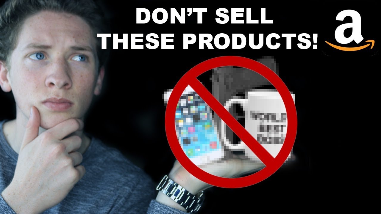 Products NOT To SELL On AMAZON... Or You Will FAIL!