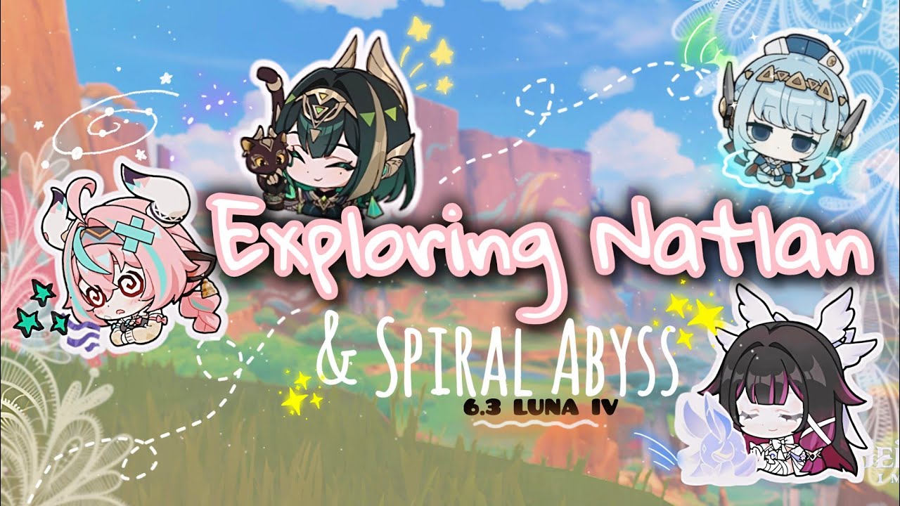 ۶۟ৎ Finally 36★ the Abyss | Natlan Exploration ˙⋆✮ chill Genshin gameplay video