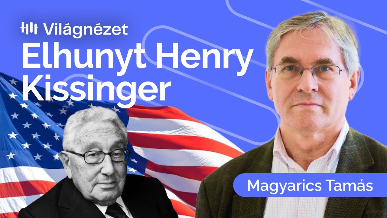 A világrend megalapozója: Kissinger  - Magyarics Tamás