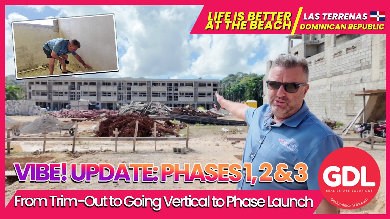 VIBE! LAS TERRENAS FULL PROJECT UPDATE – PHASES 1, 2 & 3 | Real Estate Solutions (Spanish Subtitles)