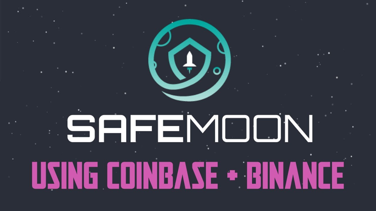 How to buy SafeMoon with Coinbase and Binance | Full Steps