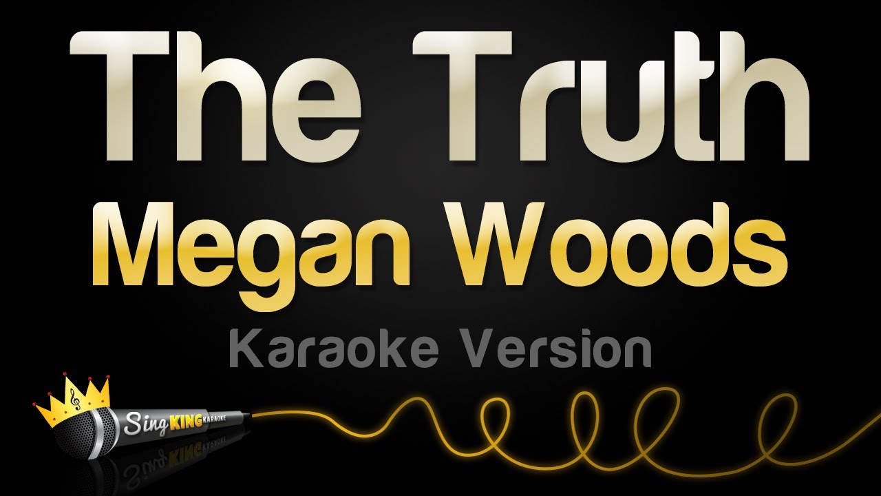 Megan Woods - The Truth (Karaoke Version)