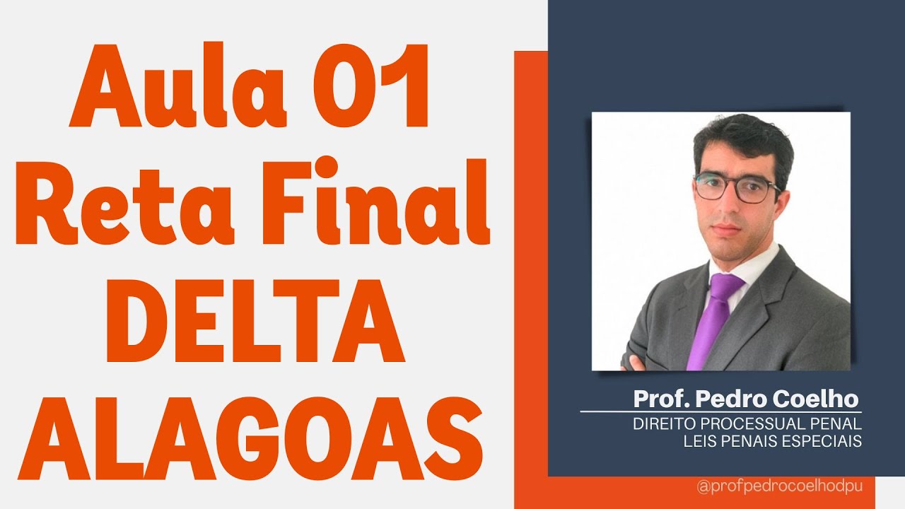 🔴AULA 01 PROCESSO PENAL- RETA FINAL DELEGADO ALAGOAS🔴