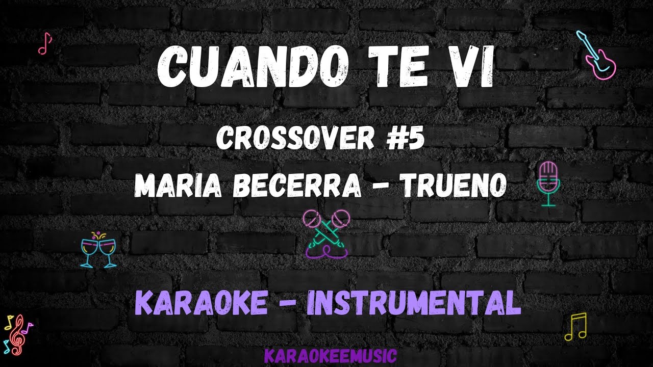 CUANDO TE VI - MARIA BECERRA, TRUENO (CROSSOVER 5) // KARAOKE