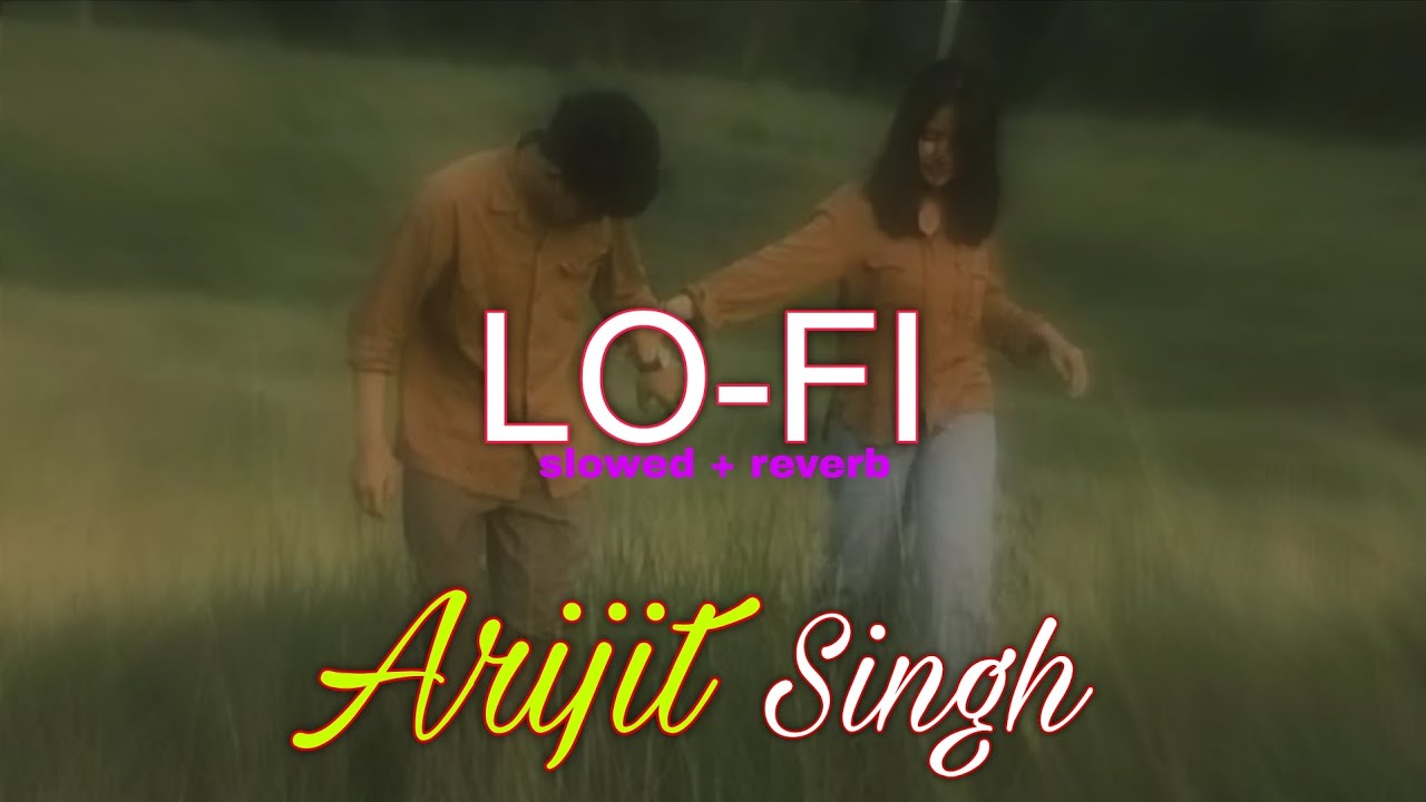 Arijit Singh mashup song Lofi- slowed reverb lofi music 🎶 
