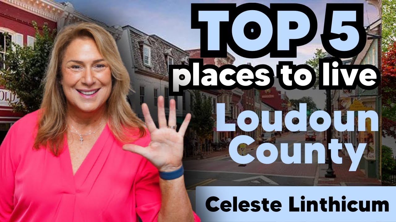 Top 5 Places to Live in Loudoun County: A Guide by Celeste
