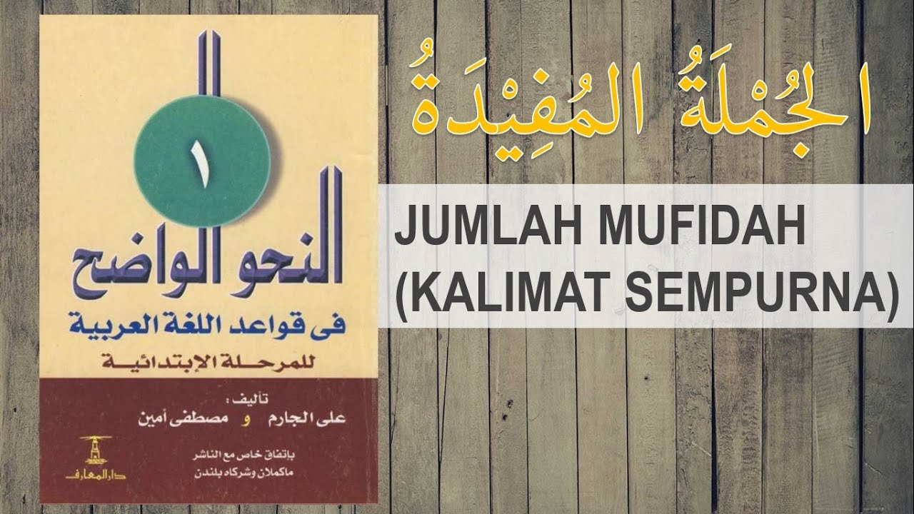 Nahwu Wadhih #1 - Jumlah Mufidah (Kalimat Sempurna)