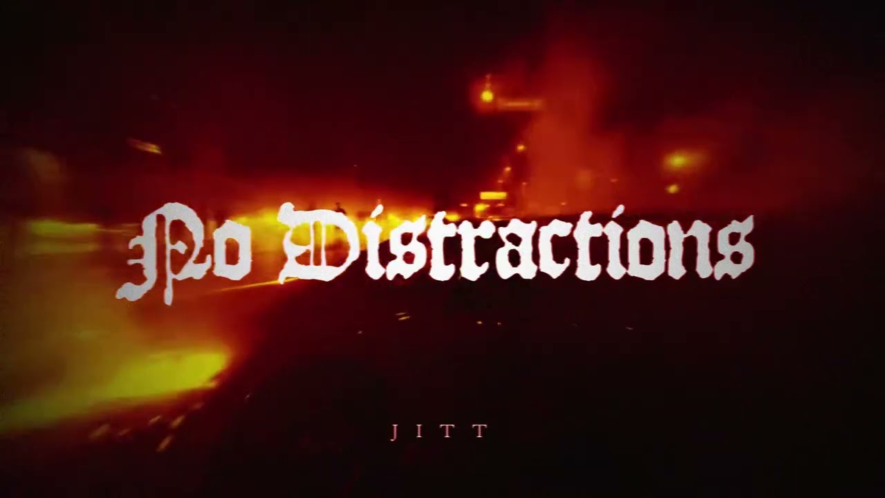 NO DISTRACTIONS - JITT (OFFICIAL AUDIO)