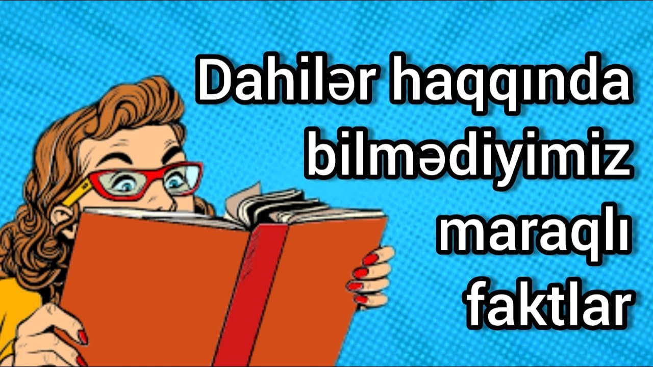 Tarixi şəxsiyyətlər haqqında maraqlı faktlar @Maraqlan