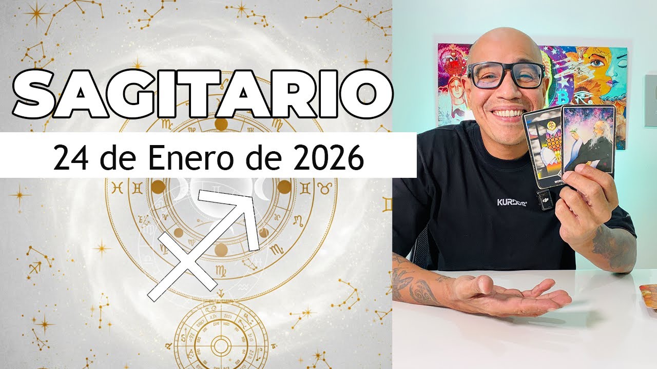 SAGITARIO | Horóscopo de hoy 24 de Enero 2026