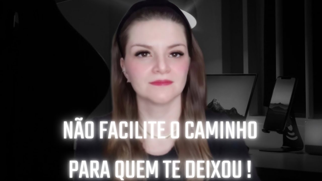 NAO FACILITE O CAMINHO PARA QUEM TE DEIXOU.