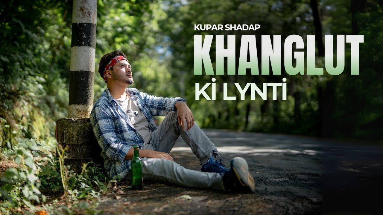 Kupar Shadap - Khanglut ki Lynti (Official Music video)