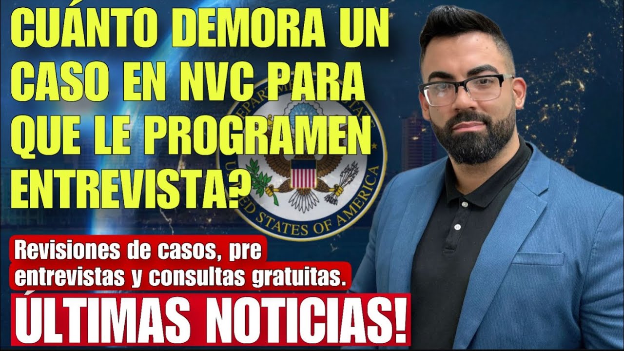 CUANTO ESTA DEMORANDO UN CASO EN EL CENTRO NACIONAL DE VISAS PARA Q LE LLEGUE SU FECHA D ENTREVISTA?
