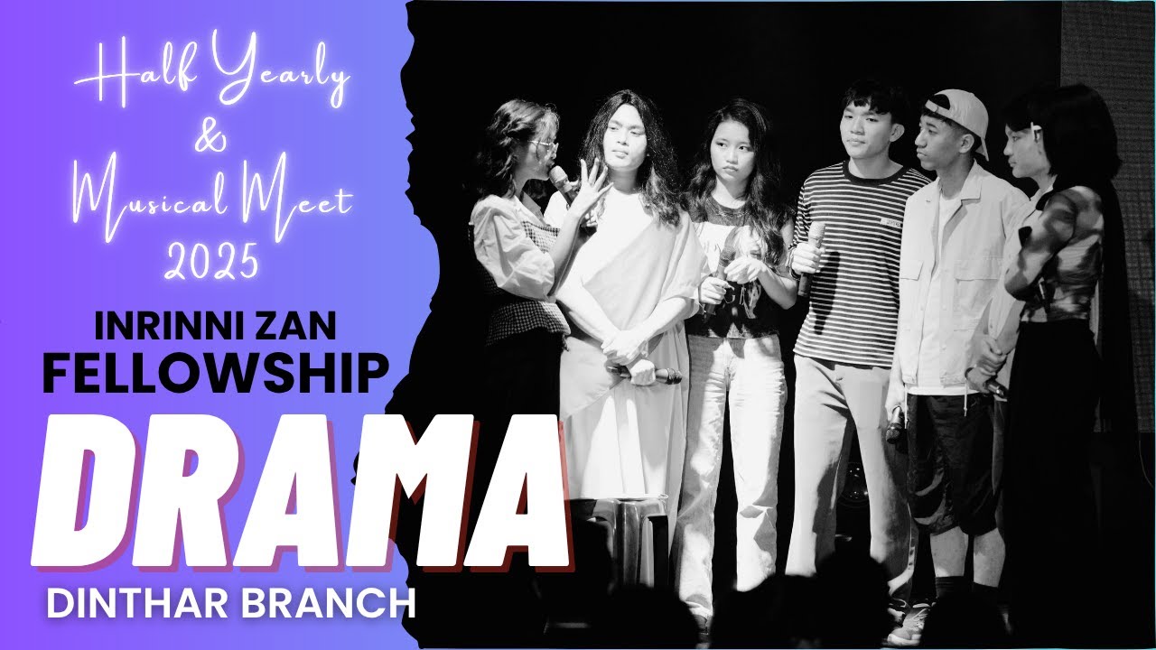 DRAMA - Dinthar Branch | Inrinni Zan Fellowship (28.6.2025)