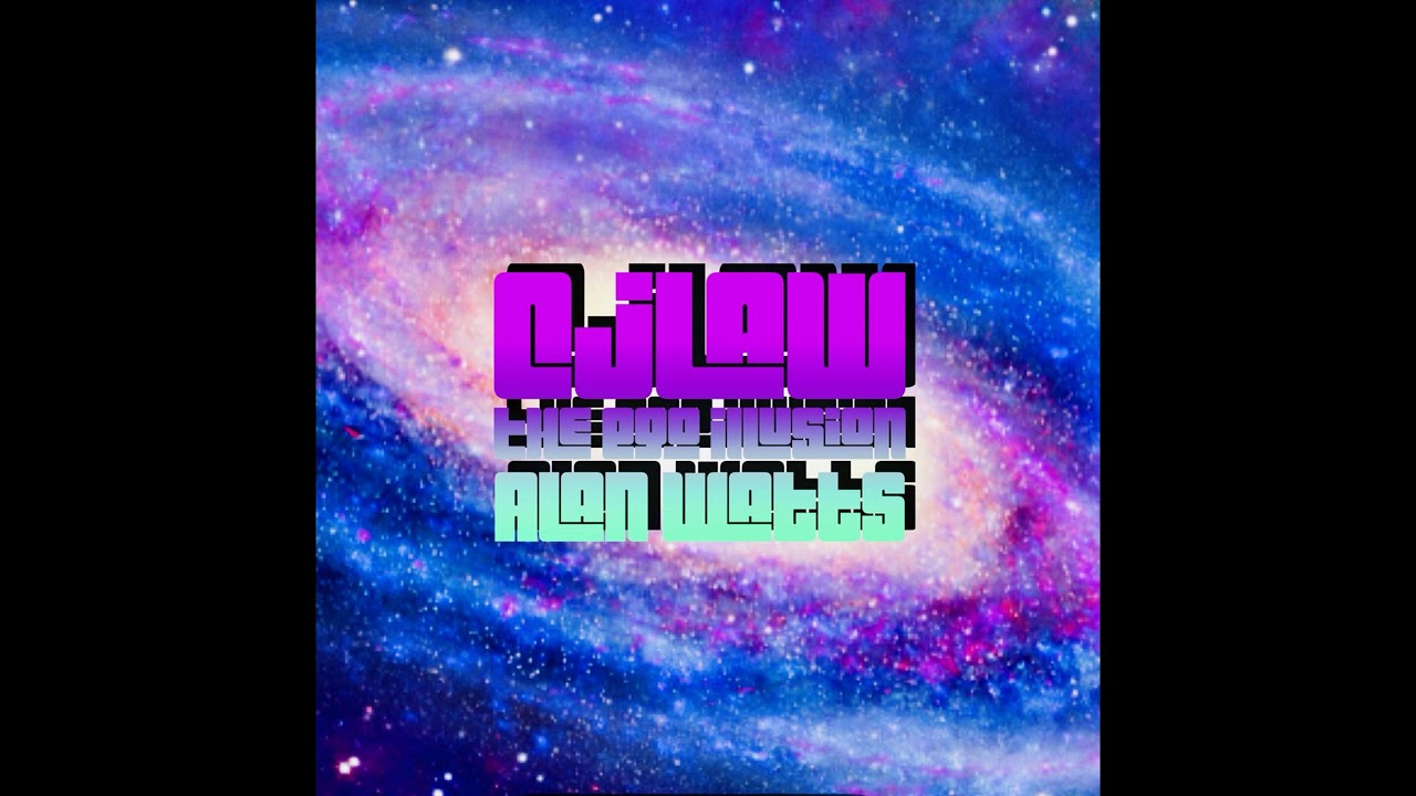 The Ego Illusion/Alan Watts - CjLaw