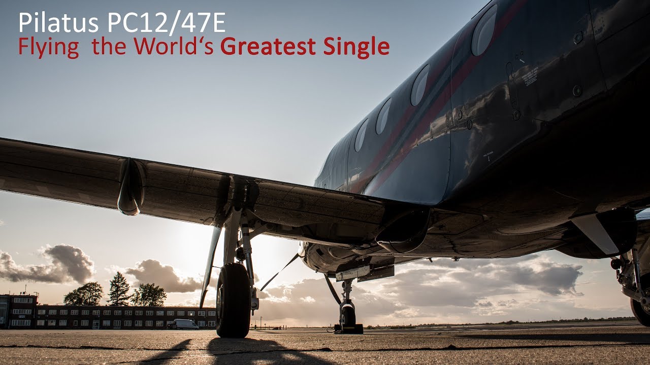 PC12/47E - Flying the World's Greatest Single - Timelapse