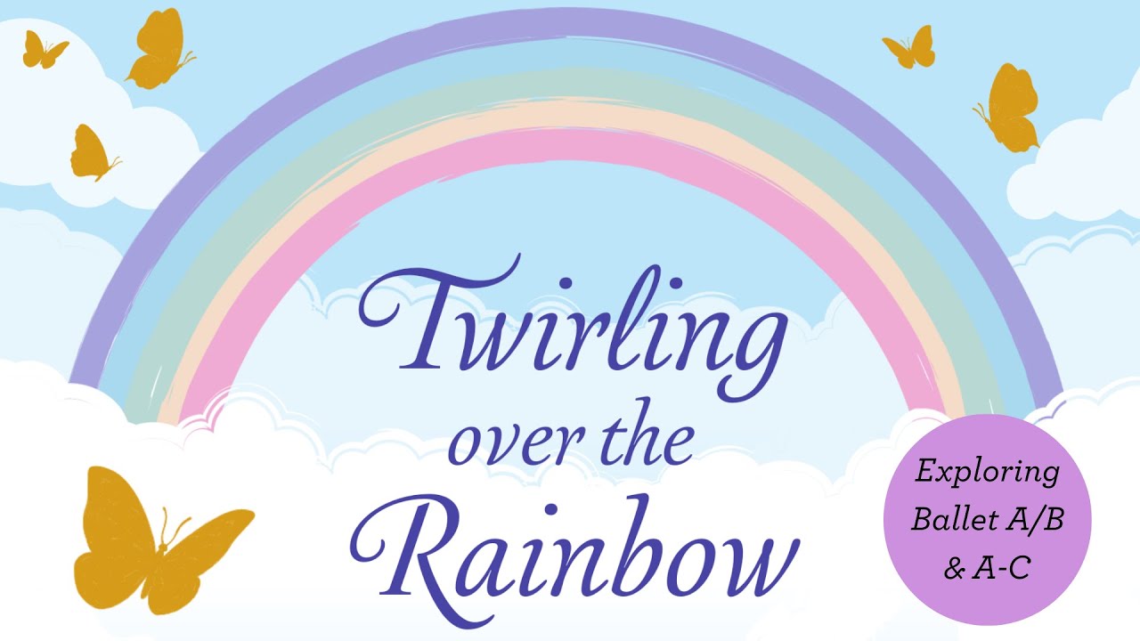 Exploring Ballet AB & AC - Miss Kassandra (Twirling Over the Rainbow)