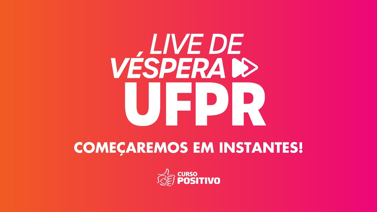 LIVE DE VÉSPERA - UFPR - Curso Positivo