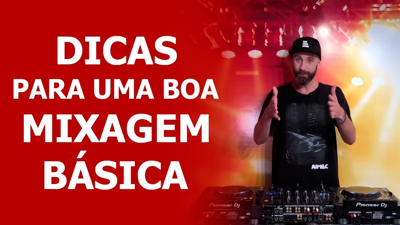 Dicas para o DJ realizar uma boa mixagem básica