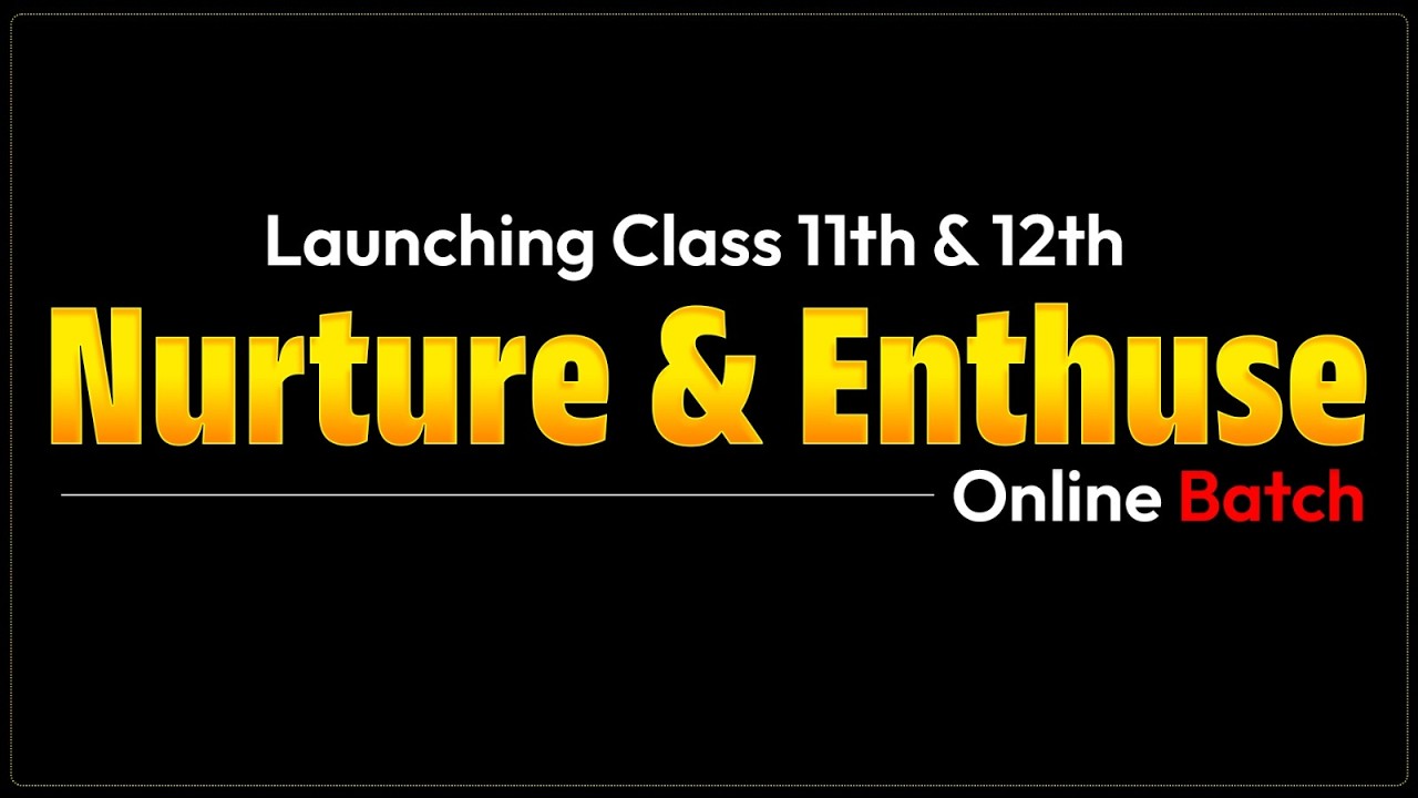 Launching Class 11th & 12th 🔥 Nurture and Enthuse Online Batch 🌐 Careerwill NEET #neet