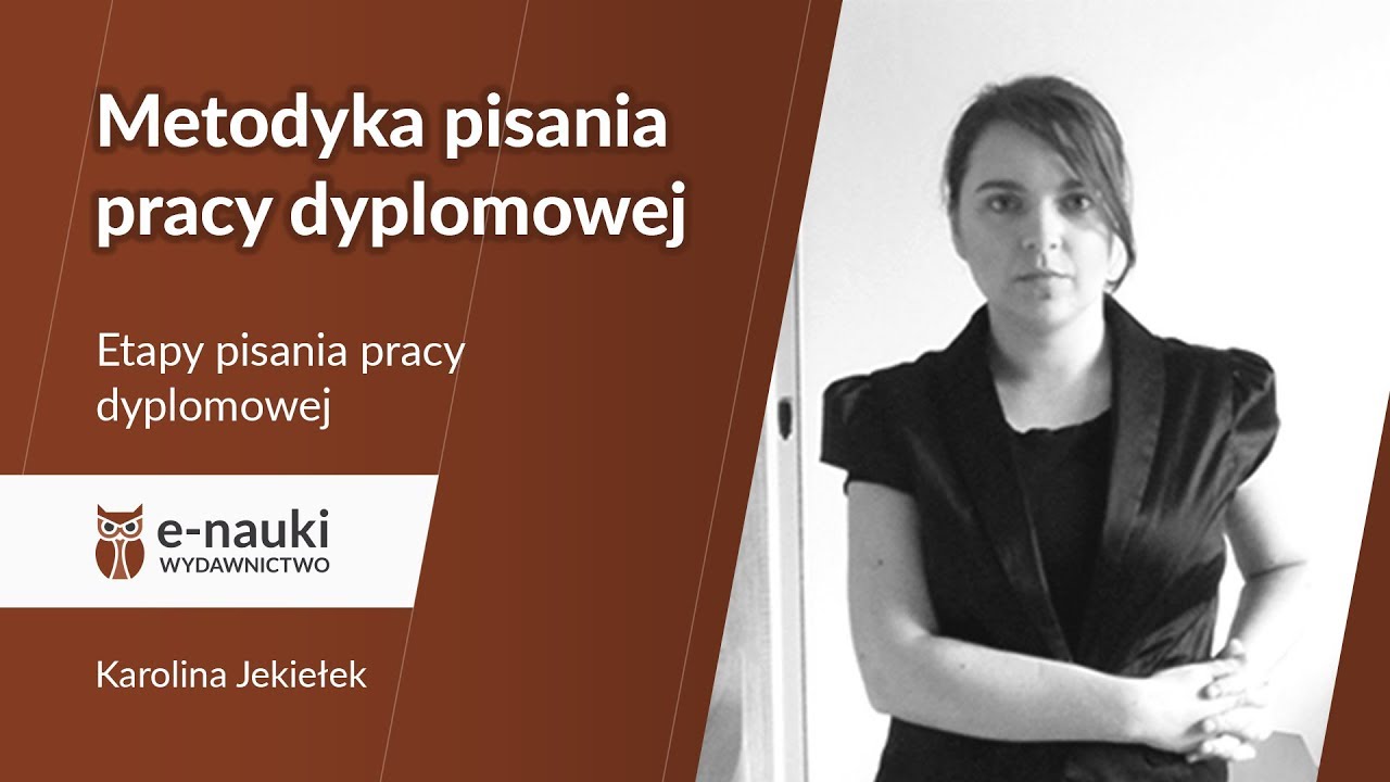 Etapy pisania pracy dyplomowej (Metodyka pisania pracy dyplomowej)