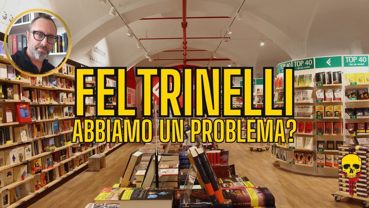 FELTRINELLI. Abbiamo un problema?
