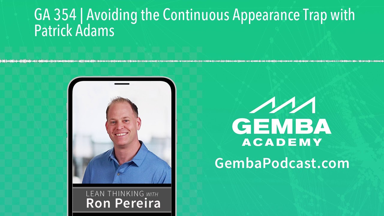 GA 354 | Avoiding the Continuous Appearance Trap with Patrick Adams