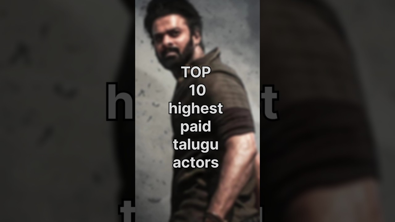 Top 10 Highest Paid Telugu Actors (2025)