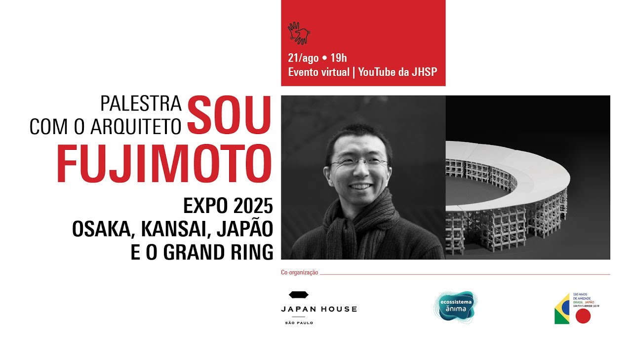 EXPO 2025 OSAKA, KANSAI, JAPÃO E O GRAND RING // PALESTRA COM O ARQUITETO SOU FUJIMOTO