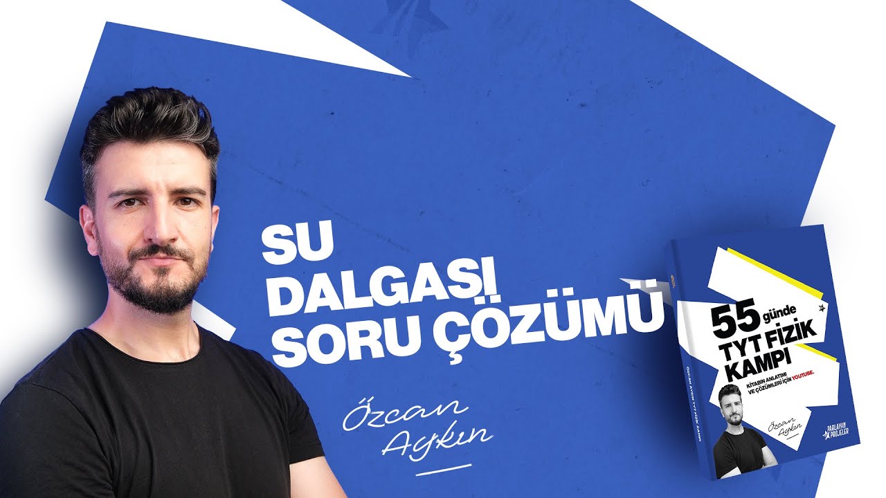 55 Günde TYT Fizik Kampı | 54. Gün | Su Dalgaları Soru Çözümü | 2026