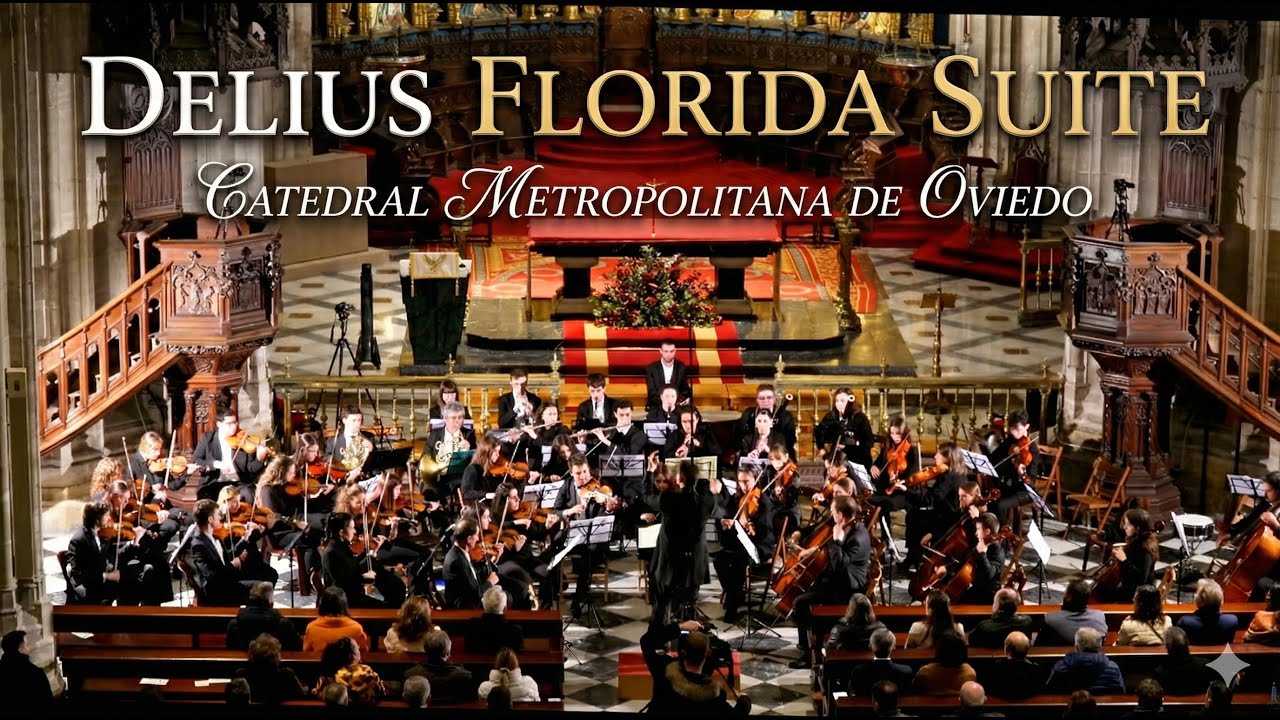 F. Delius: Florida Suite (1887) 4K Catedral Metropolitana de Oviedo Dic2024