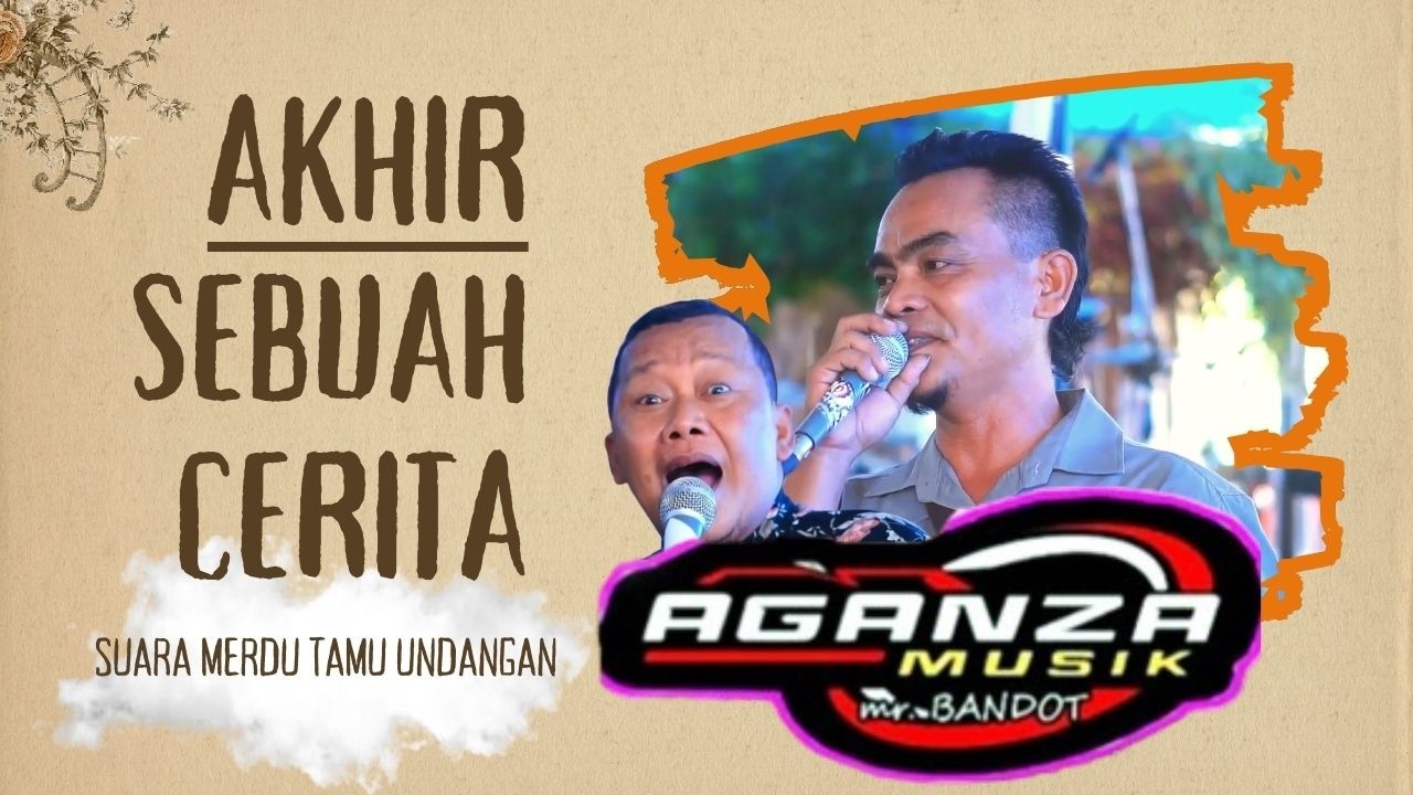 SUARA MERDU TAMU UNDANGAN // AKHIR SEBUAH CERITA