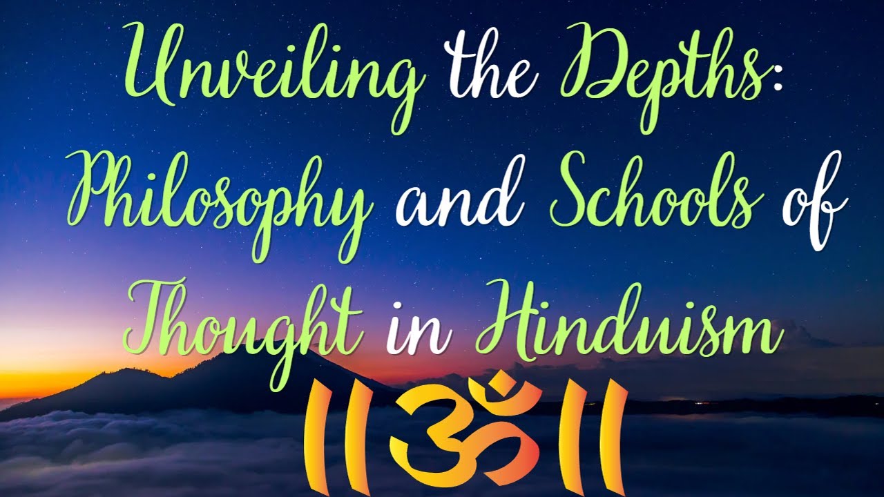 Unveiling the Depths: Philosophy and Schools of Thought in Hinduism