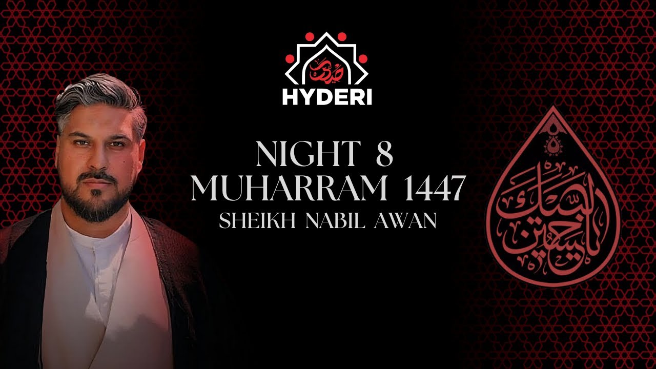8. The Path to Success - Wilayah and Morality | Sheikh Nabil Awan | Muharram 2025 / 1447