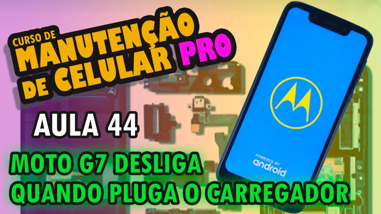 Aula 44 - Moto G7 Play desligando com o carregador - Conserto de celular