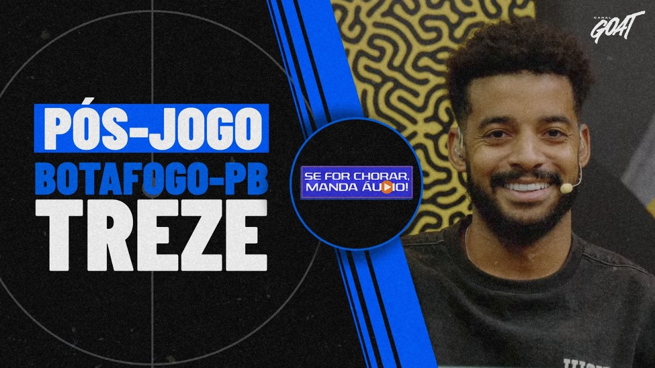 PÓS-JOGO DE BOTAFOGO-PB X TREZE E CAMPEONATO PARAIBANO! | SE FOR CHORAR, MANDA ÁUDIO