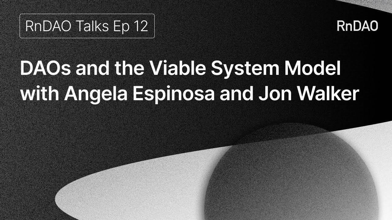 DAOs and the Viable System Model with Angela Espinosa and Jon Walker