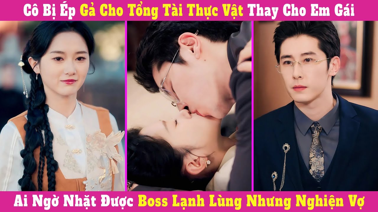 Cô Bị Ép Gả Cho Tổng Tài Thực Vật Thay Cho Em Gái, Ai Ngờ Nhặt Được Boss Lạnh Lùng Nhưng Nghiện Vợ