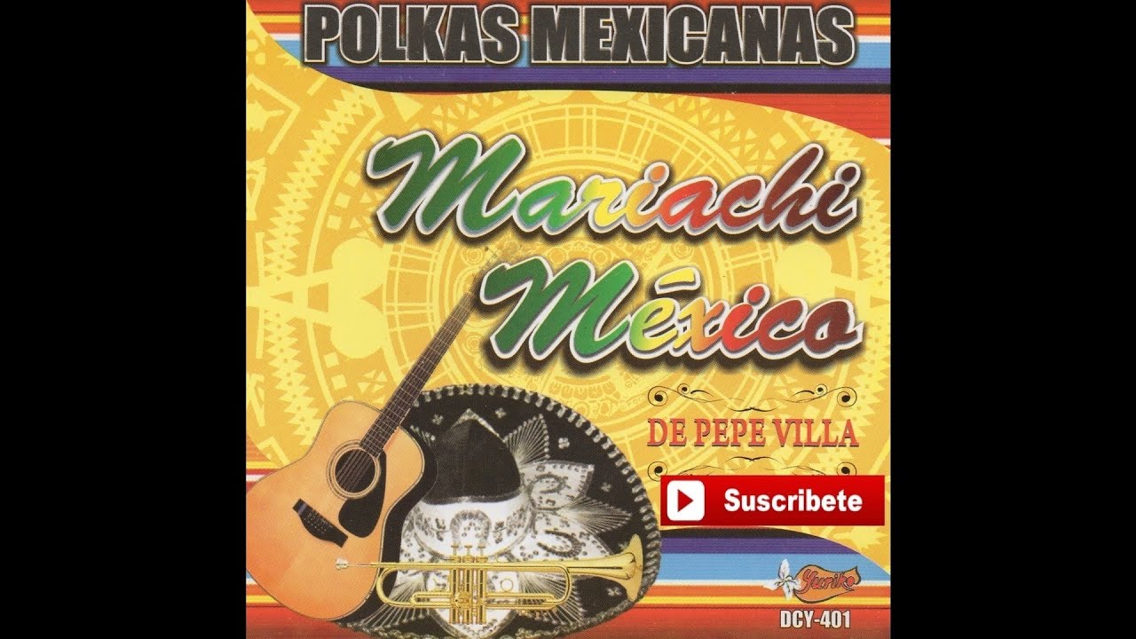 Mariachi Mexico De Pepe Villa - Jesusita En Chihuahua