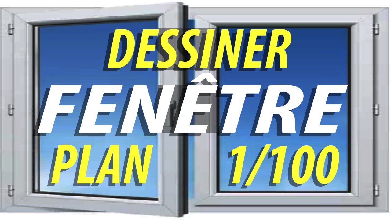 Comment dessiner une fenêtre sur un plan à l’échelle 1/100°- fenêtre à deux vantaux - 25