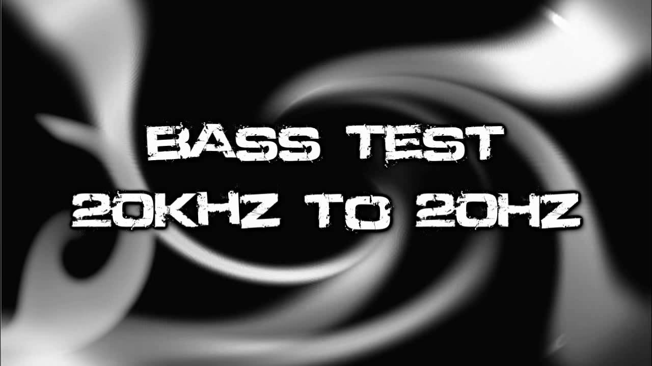 Bass Test - 20Khz to 20Hz