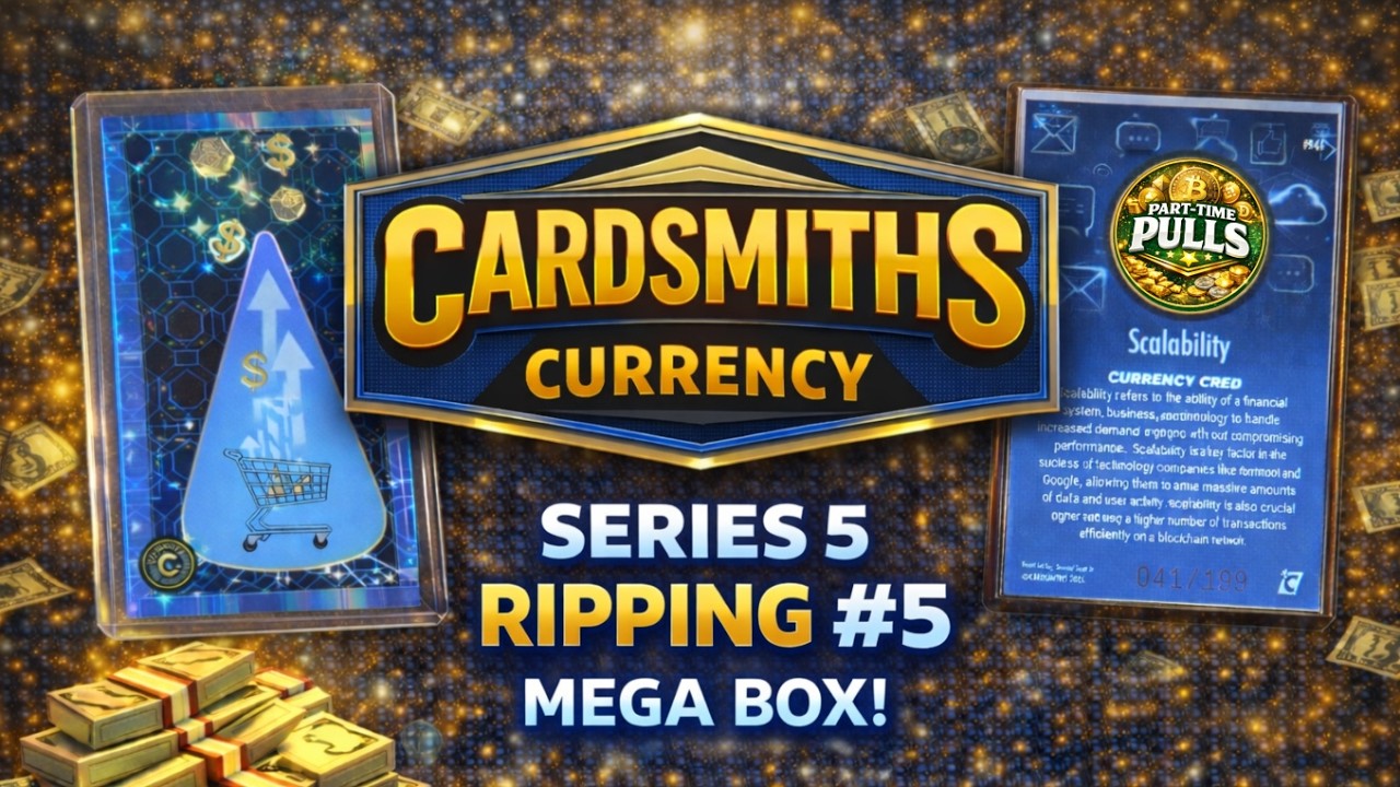 The Fifth RIP! Cardsmiths Currency - Series 5 - Another Mega Box!