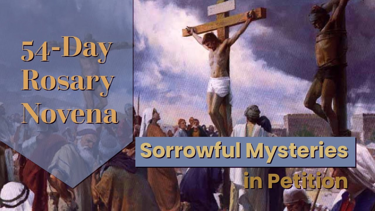 Sorrowful Mysteries in Petition | 54-Day Rosary Novena