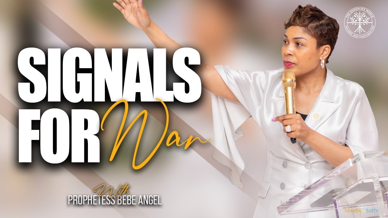 Signals For War | Prophetess BeBe Angel