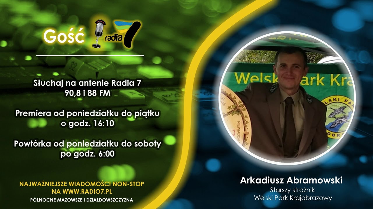 Gość Radia 7: Arkadiusz Abramowski - Welski Park Krajobrazowy (audycja z 28.02.2020)