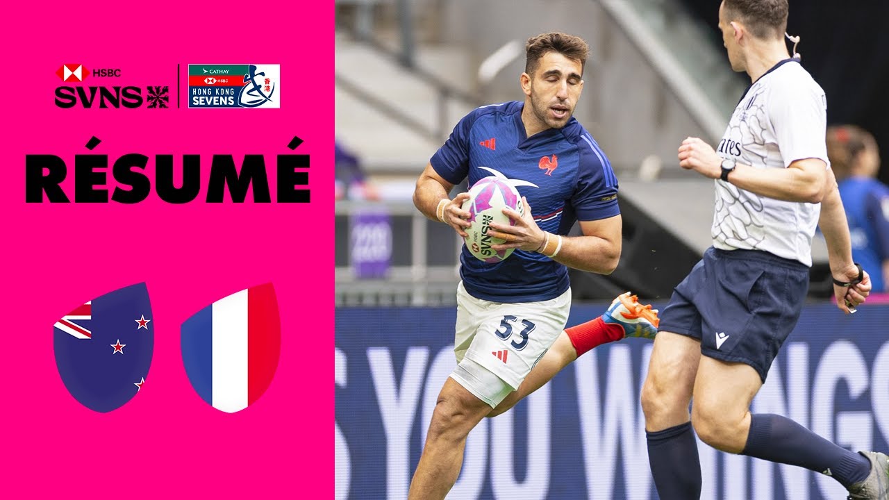 Les Bleus INCROYABLES | Résumé Nouvelle-Zélande vs France | 1/4 de finale HSBC SVNS Hong Kong