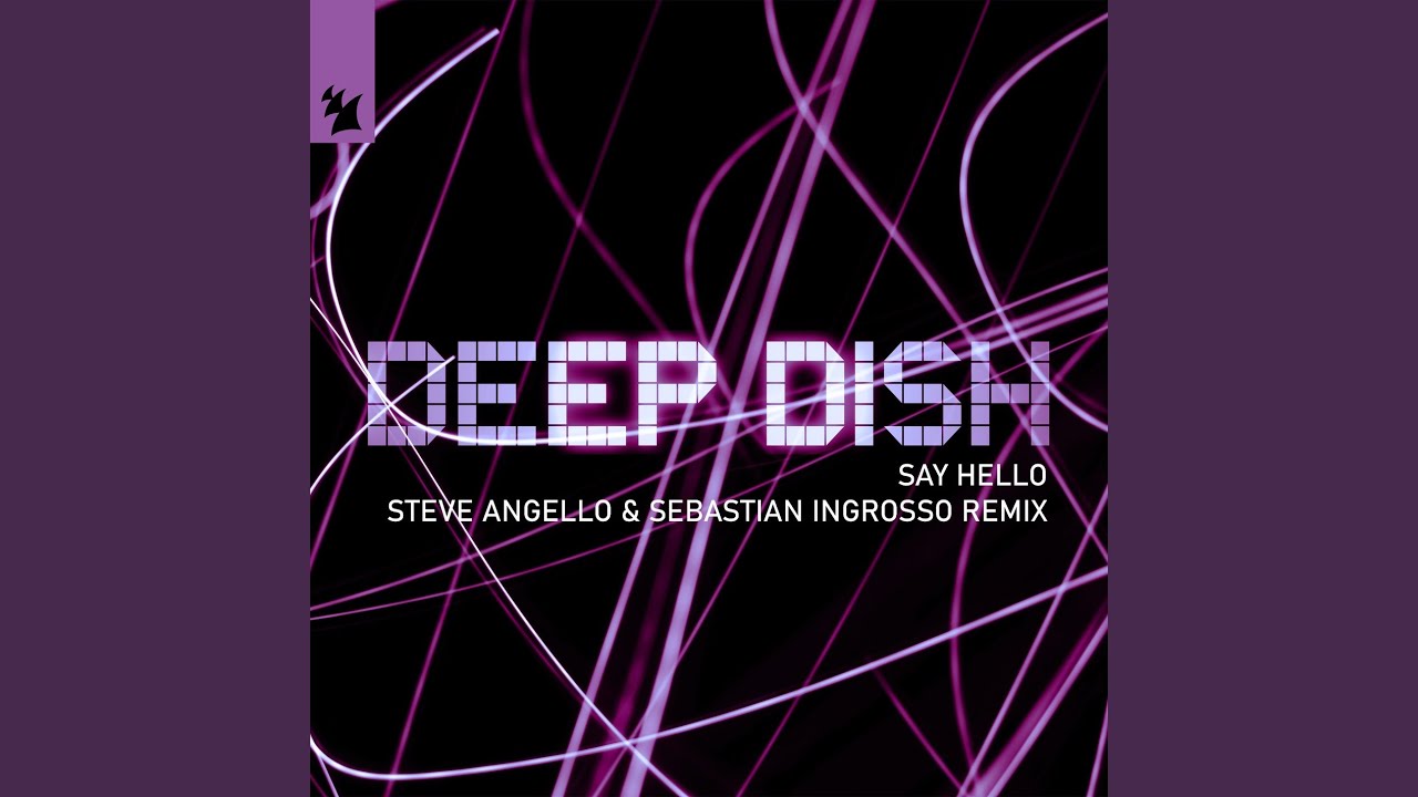 Say Hello (Steve Angello & Sebastian Ingrosso Extended Remix)